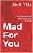 Mad For You: A Collection of Mad Scientist Erotica