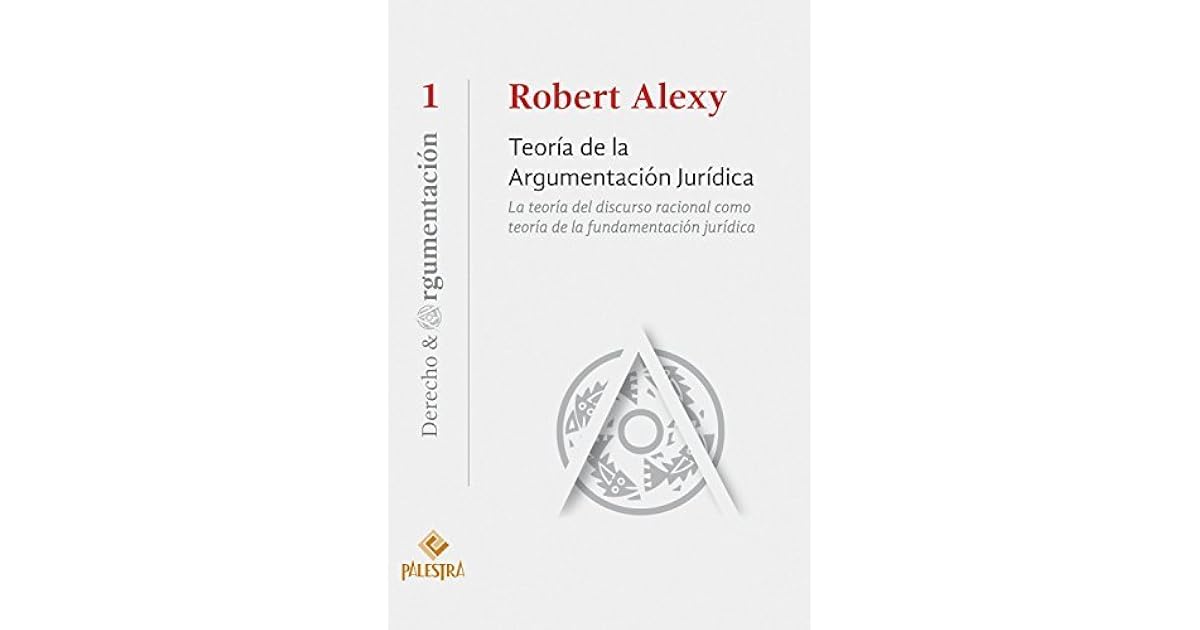 Teoria De La Argumentacion Juridica Robert Alexy