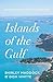 Islands of the Gulf by Shirley Maddock