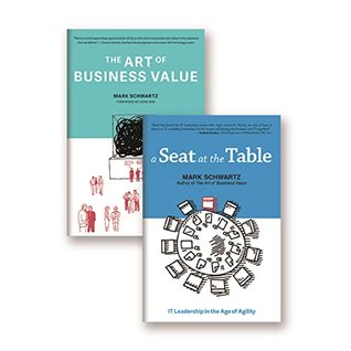 A Seat at the Table and The Art of Business Value: IT Leadership in the Age of Agility