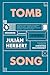 Tomb Song by Julián Herbert Tomb Song by Julián Herbert