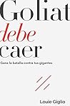 Goliat debe caer: Gana la batalla contra tus gigantes (Spanish Edition) Book cover for Goliat debe caer: Gana la batalla contra tus gigantes (Spanish Edition)