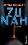 Zu nah by Olivia Kiernan