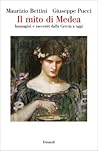 Il mito di Medea: Immagini e racconti dalla Grecia a oggi Il mito di Medea: Immagini e racconti dalla Grecia a oggi