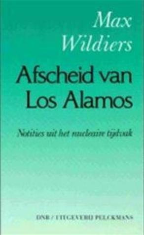 Afscheid van Los Alamos - Notities uit het nucleair tijdvak