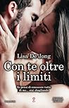 Con te oltre i limiti by Lisa De Jong