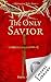 The Only Savior