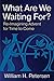 What Are We Waiting For?: Re-Imaging Advent for Time to Come