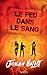Le feu dans le sang