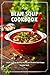 Bean Soup Cookbook: Quick G...