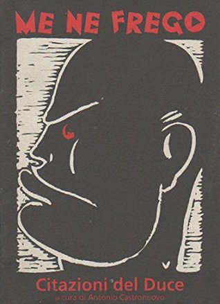 Me ne frego: Citazioni del Duce (Paperback)