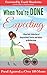 When You're DONE Expecting: A Heartfelt Collection of Inspirational Stories and Advice on Motherhood