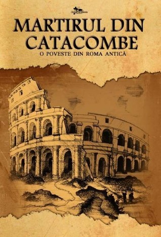 Martirul din catacombe: o poveste din Roma Antica