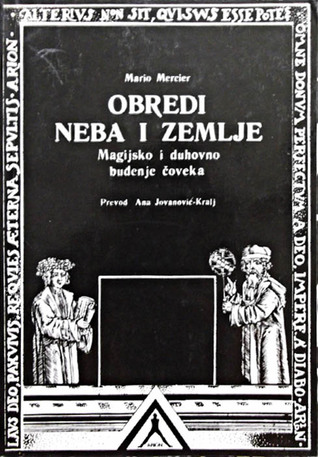 Obredi neba i zemlje: Magijsko i duhovno buđenje čoveka