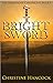 Bright Sword (The Byrhtnoth...