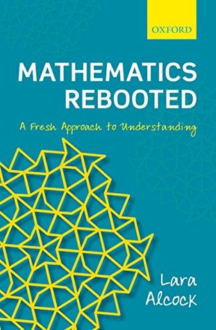 Mathematics Rebooted: A Fresh Approach to Understanding (Kindle Edition)