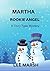 Martha Rookie Angel: A Cozy...