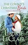 The Cowboy's Christmas Bride by Laurie LeClair