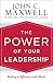 The Power of Your Leadership: Making a Difference with Others