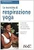 Le tecniche di respirazione yoga by Maurizio Morelli