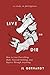 Live or Die: How to Lose Ev...