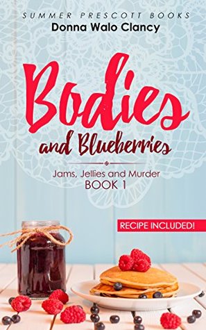 Bodies and Blueberries (Jams, Jellies and Murder #1)