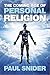 The Coming Age of Personal Religion by Paul Snider