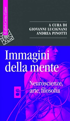 Immagini della mente. Neuroscienze, arte, filosofia (Paperback)
