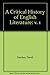 A Critical History of English Literature, Volume 1: From the Beginnings to the Sixteenth Century