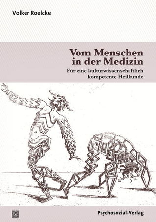 Vom Menschen in der Medizin: Für eine kulturwissenschaftlich kompetente Heilkunde