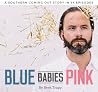 Blue Babies Pink ...