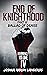 End of Knighthood Part III:...