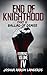 End of Knighthood Part III:...