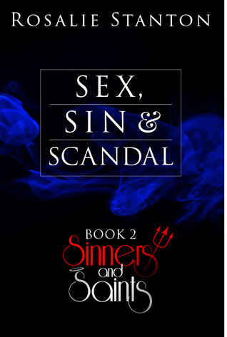 Sex, Sin, and Scandal (Sinners and Saints, #2)