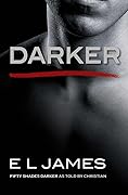 Darker (Fifty Shades as Told by Christian, #2)
