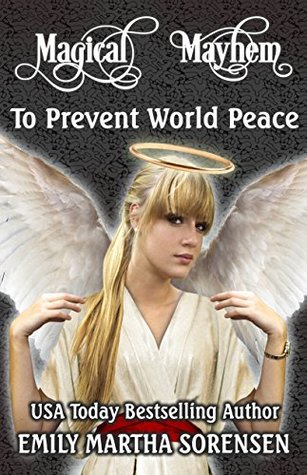 To Prevent World Peace (Magical Mayhem Book 1)