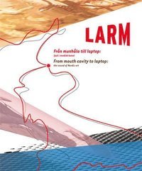 Larm – Från munhåla till laptop