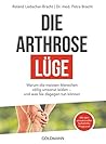 Die Arthrose-Lüge...