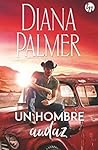 Un hombre audaz by Diana Palmer