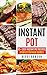Instant Pot: 95+ Easy Insta...