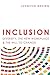 Inclusion: Diversity, The New Workplace & The Will To Change