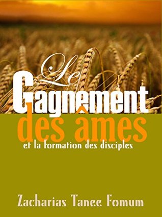 Le Gagnement Des Âmes et la Formation Des Disciples