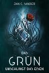 Das Grün umschlingt das Eisen (Der Naturzyklus 1) (German Edition) Das Grün umschlingt das Eisen (Der Naturzyklus 1) (German Edition)