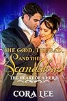 The Good, the Bad, and the Scandalous (The Heart of a Hero #6)