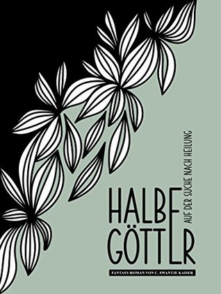 Halbe Götter: auf der Suche nach Heilung (Blattstapel Nr. 1) (German Edition)