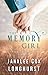 The Memory Girl by JanaLee Cox Longhurst