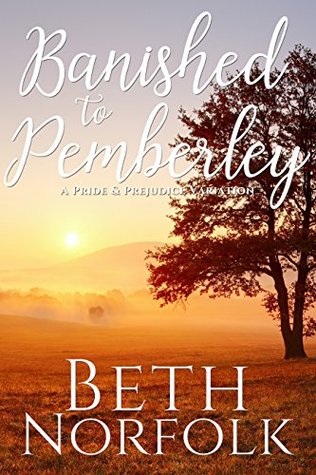Banished to Pemberley: A Pride and Prejudice Variation (Kindle Edition)