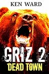 Griz 2: Dead Town