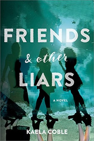Friends and Other Liars (Kindle Edition)