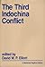 The Third Indochina Conflict by David W.P. Elliott